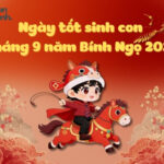 Ngày tốt sinh con tháng 9 năm 2026 hợp tuổi, hợp mệnh cha mẹ